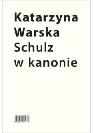 Schulz w kanonie - Katarzyna Warska - książka  wyd. 2021