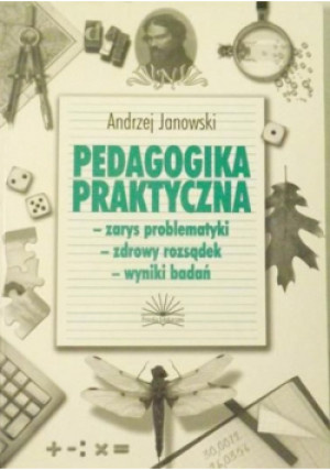 Pedagogika praktyczna - Andrzej Janowski - książka  wyd. 2004