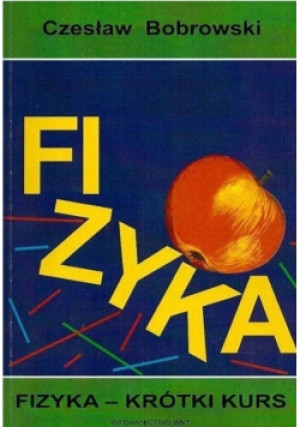 Fizyka krótki kurs - Czesław Bobrowski - książka  wyd. 1995