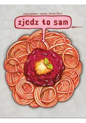 Zjedz to sam - Daniel Mizieliński, Aleksandra Mizielińska - książka  wyd. 2012