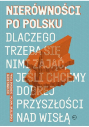 Nierówności po polsku - Jakub Sawulski, Michał Brzeziński, Paweł Bukowski - książka reportaż wyd. 2024