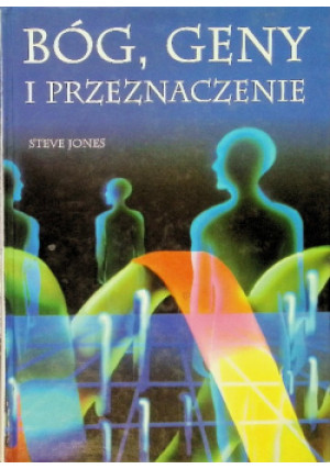 Bóg,  geny i przeznaczenie - Steve Jones - książka  wyd. 1998