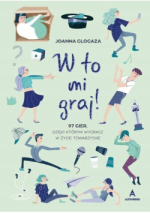 W to mi graj glogaza - Joanna Glogaza - książka  wyd. 2018