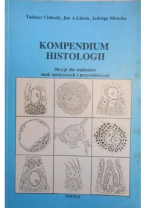 Kompendium histologii - Jadwiga Mirecka, Tadeusz Cichocki, Jan A. Litwin - książka  wyd. 1992