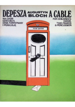 Depesza na chór dziecięcy dwa fortepiany i perkusję - Augustyn Bloch - książka  wyd. 1967