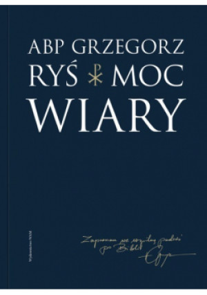 Moc wiary - Grzegorz Ryś - książka  wyd. 2017