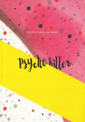 Psycho killer - Karolina Sałdecka-Kielak - książka  wyd. 2016