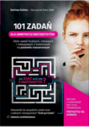 101 zadań dla ambitnych maturzystów - matematyka - Dariusz Kulma - książka  wyd. 2019
