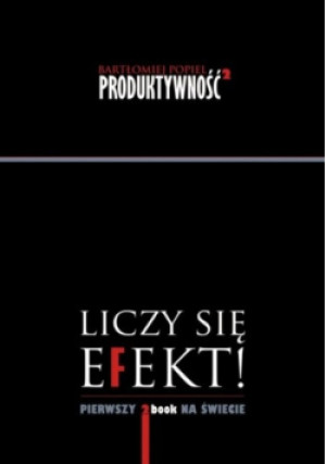 Liczy się efekt - Bartłomiej Popiel - książka  wyd. 2012