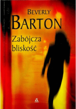 Zabójcza bliskość - Beverly Barton - książka  wyd. 2007