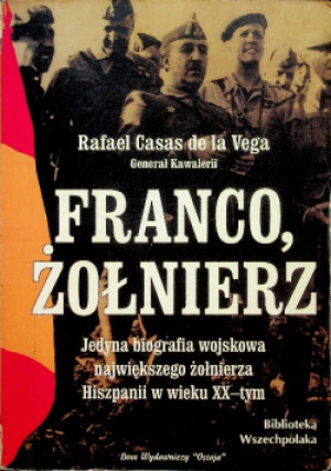 Franco żołnierz - Rafael Casas de la Vega - książka  wyd. 2001