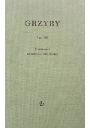 Grzyby Tom XIII - Stanisław Domański - książka  wyd. 1981