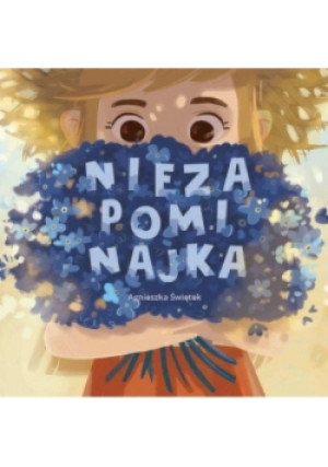 Niezapominajka - Agnieszka Świętek - książka  wyd. 2018