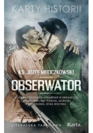Obserwator - Józef Mroczkowski - książka historyczna wyd. 2013