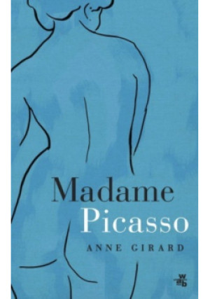Madame Picasso - Anne Girard - książka  wyd. 2015