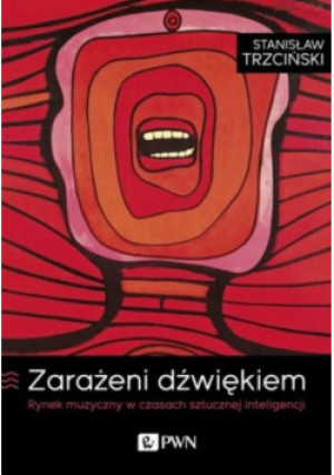 Zarażeni dźwiękiem - Stanisław Trzciński - książka  wyd. 2023
