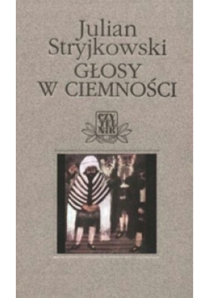 Głosy w ciemności - Julian Stryjkowski - książka  wyd. 1999