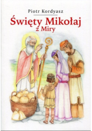 Święty Mikołaj z Miry - Piotr Kordyasz - książka  wyd. 2014