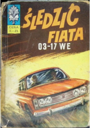 Śledzić fiata 03-17 WE - książka  wyd. 1969