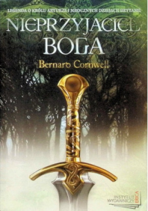 Nieprzyjaciel Boga - Bernard Cornwell - książka  wyd. 2010