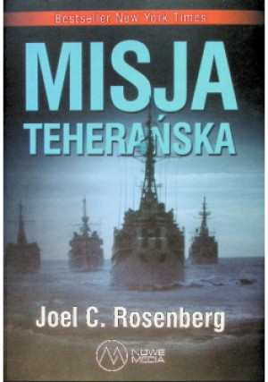 Misja Teherańska - Joel C. Rosenberg - książka historyczna wyd. 2016
