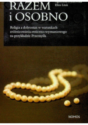 Razem i osobno - Eliza Litak, Irena Borowik, Agnieszka Dyczewska - książka  wyd. 2010