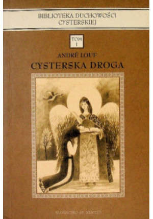 Cysterska Droga Tom 1 - Andre Louf - książka  wyd. 2000