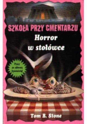 Horror w stołówce - Tom B. Stone - książka  wyd. 1996