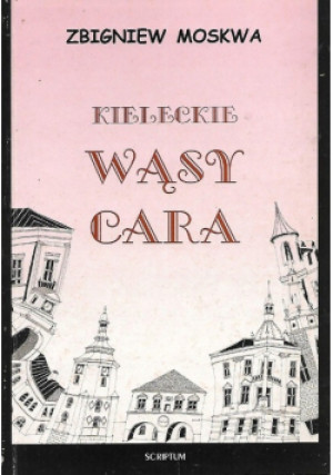 Kieleckie wąsy cara - Zbigniew Moskwa - książka  wyd. 1998