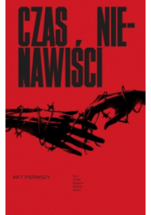 Czas nienawiści Akt Pierwszy - książka  wyd. 2019