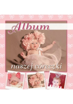 Album naszej córeczki - Jacopo Rotta - książka  wyd. 2011
