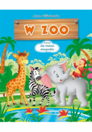 W zoo - Anna Wiśniewska - książka  wyd. 2015