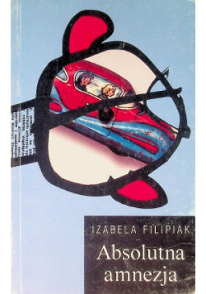 Absolutna amnezja - Izabela Filipiak - książka  wyd. 1995