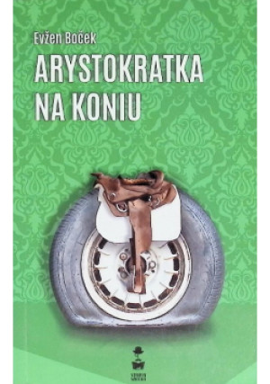 Arystokratka na koniu - Evzen Bocek - książka  wyd. 2018