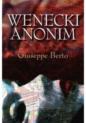 Wenecki anonim - Giuseppe Berto - książka  wyd. 2003