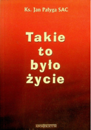 Takie to było życie - Jan Pałyga - książka  wyd. 2000