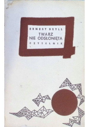 Twarz Nie Odsłonięta - Ernest Bryll - książka  wyd. 1963