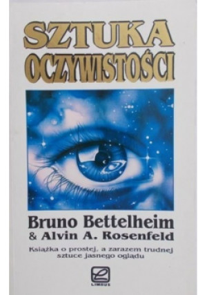 Sztuka oczywistości - Bruno Bettelheim, Alvin A. Rosenfeld - książka  wyd. 1995