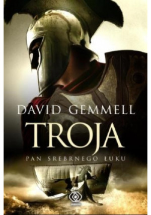 Troja Pan srebrnego łuku - David Gemmell - książka historyczna wyd. 2016