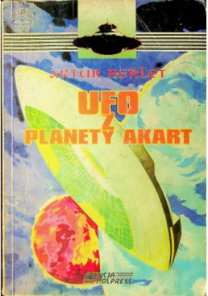 Ufo z planety Akart - Artur Berlet - książka  wyd. 1996