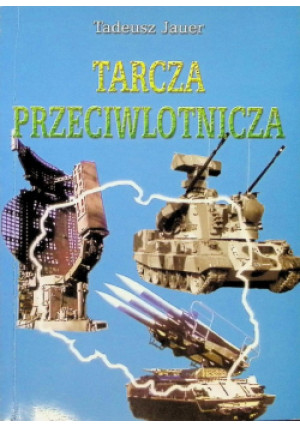 Tarcza przeciwlotnicza - Tadeusz Jauer - książka  wyd. 2003