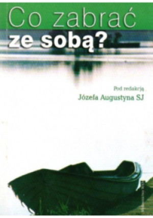 Co Zabrać Ze Sobą - Józef Augustyn - książka  wyd. 2002