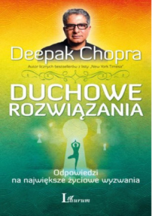 Duchowe rozwiązania - Deepak Chopra - książka  wyd. 2012