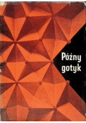 Późny gotyk - książka  wyd. 1965