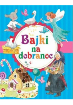 Bajki na dobranoc - książka  wyd. 2018