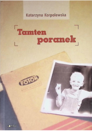 Tamten poranek - Katarzyna Korpolewska - książka historyczna wyd. 2003