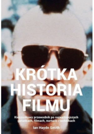 Krótka historia filmu - Ian Haydn Smith - książka  wyd. 2020