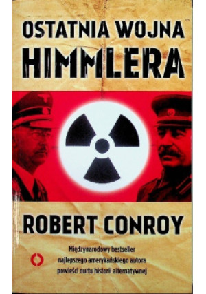 Ostatnia wojna Himmlera - Robert Conroy - książka historyczna wyd. 2013