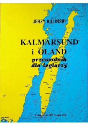 Kalmarsund i Oland przewodnik dla żeglarzy - Jerzy Kuliński - książka  wyd. 1996