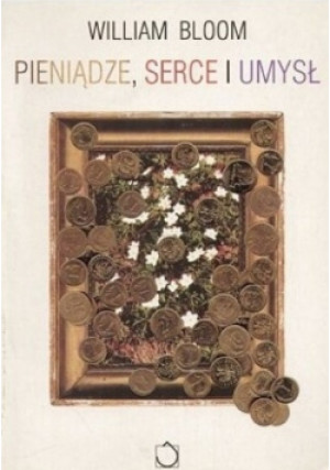 Pieniądze serce i umysł - William Bloom - książka  wyd. 1995